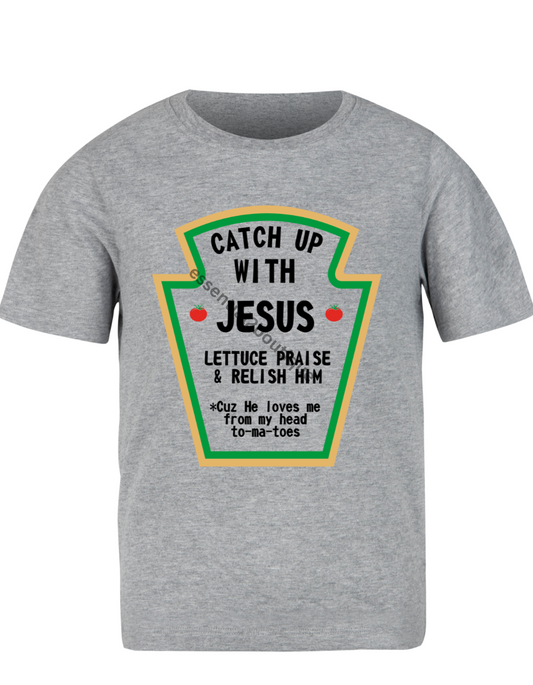 CATCH UP WITH JESUS (UNISEX)
