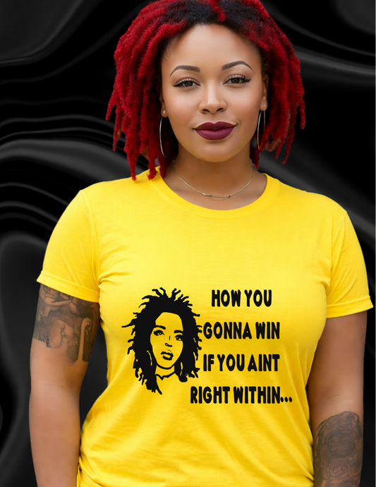 How You Gonna Win If You Ain't Right Within Graphic Tee