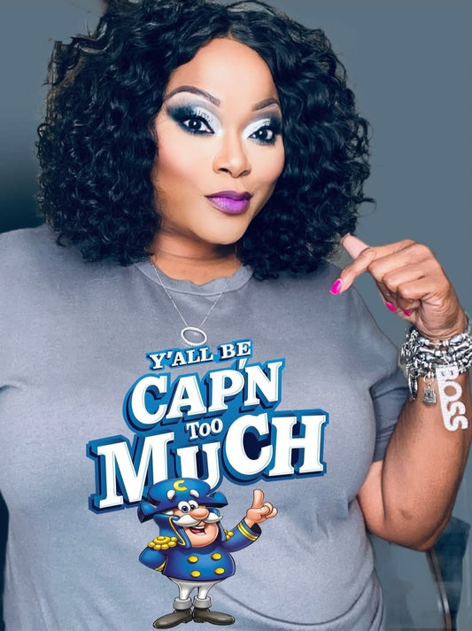YALL CAP'N TOO MUCH