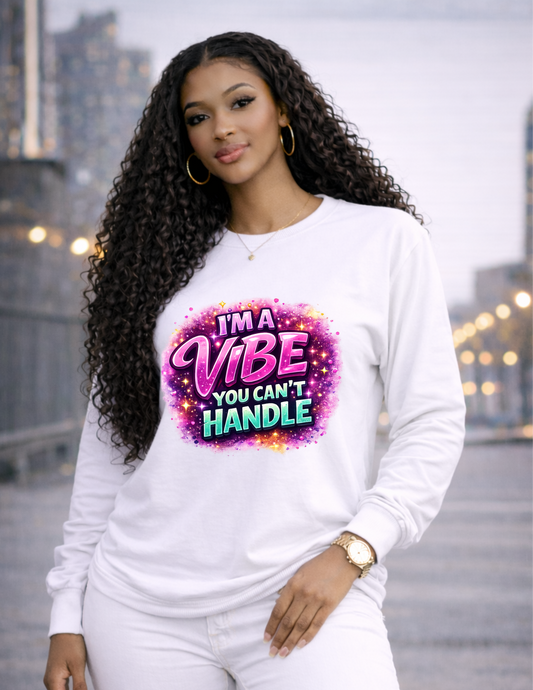 I'm A Vibe You Can't Handle Graphic Tee